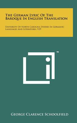 The German Lyric of the Baroque in English Translation: University of North Carolina Studies in Germanic Languages and Literatures, V29