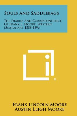 Image for Souls And Saddlebags: The Diaries And Correspondence Of Frank L. Moore, Western Missionary, 1888-1896