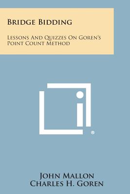 Bridge Bidding: Lessons and Quizzes on Goren's Point Count Method Image for Bridge Bidding: Lessons and Quizzes on Goren's Point Count Method
