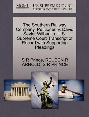 Image for The Southern Railway Company, Petitioner, v. David Sevier Wilbanks. U.S. Supreme Court Transcript of Record with Supporting Pleadings