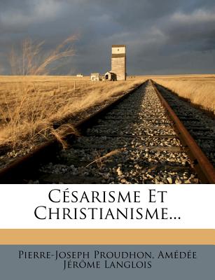 C sarisme Et Christianisme. (French Edition)