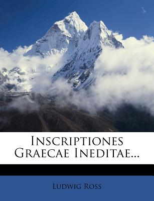 Inscriptiones Graecae Ineditae. (Latin Edition)