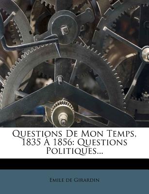 Questions De Mon Temps, 1835 1856: Questions Politiques.