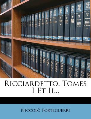 Ricciardetto. Tomes I Et II.