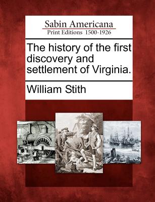 Image for The history of the first discovery and settlement of Virginia.