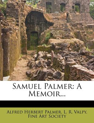 Samuel Palmer: A Memoir.