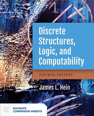 Discrete Structures, Logic, and Computability: .