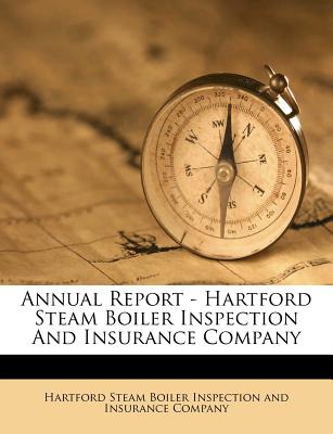 Annual Report - Hartford Steam Boiler Inspection And Insurance Company
