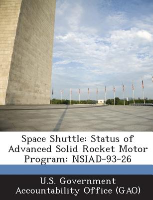 Space Shuttle: Status of Advanced Solid Rocket Motor Program: Nsiad-93-26