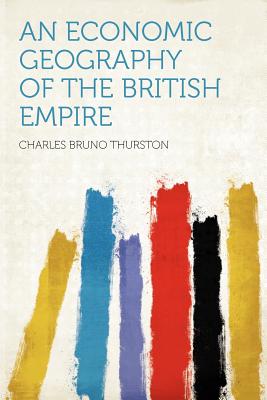 An Economic Geography of the British Empire