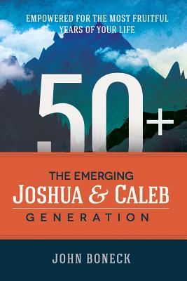 Image for 50+: The Emerging Joshua and Caleb Generation 50+: The Emerging Joshua and Caleb Generation