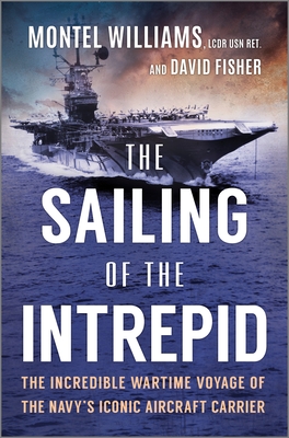 Sailing of the Intrepid: The Incredible Wartime Voyage of the Navy's Iconic Aircraft Carrier (Original)