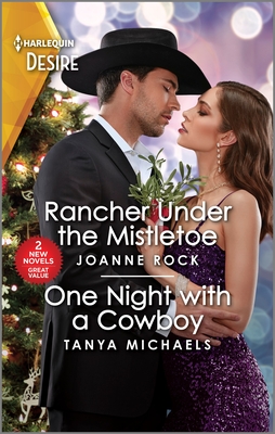 Rancher Under the Mistletoe & One Night with a Cowboy (Harlequin Desire, 26)