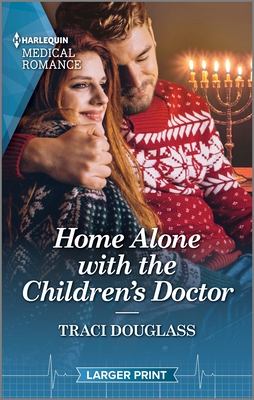 Home Alone with the Children's Doctor: Curl up with this magical Christmas romance! (Boston Christmas Miracles, 3)
