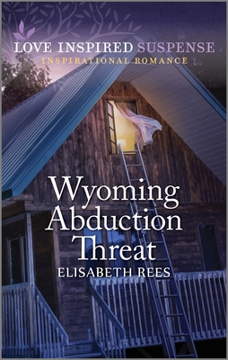 Wyoming Abduction Threat (Love Inspired Suspense: Inspirational Romance)