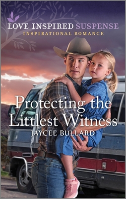 Protecting the Littlest Witness (Love Inspired Suspense)