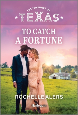 To Catch a Fortune (The Fortunes of Texas: Secrets of Fortune's Gold Ranch, 5)