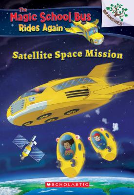 Image for Satellite Space Mission (The Magic School Bus Rides Again) (4) Satellite Space Mission (The Magic School Bus Rides Again) (4)