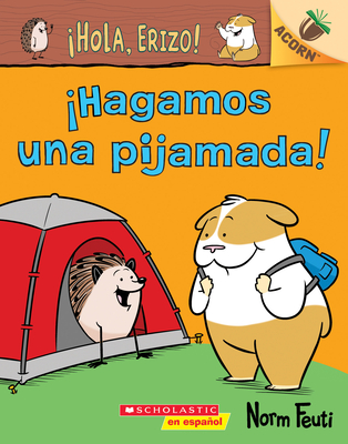 Hola, Erizo! 2: Hagamos una pijamada! (Let's Have a Sleepover!) (Spanish Edition)