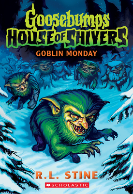 Image for Goblin Monday (Goosebumps House of Shivers #2) Goblin Monday (Goosebumps House of Shivers #2)