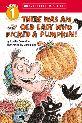 Image for There Was an Old Lady Who Picked a Pumpkin! (Scholastic Reader, Level 1) There Was an Old Lady Who Picked a Pumpkin! (Scholastic Reader, Level 1)