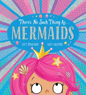 There's No Such Thing as. Mermaids