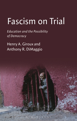 Image for Fascism on Trial: Education and the Possibility of Democracy Fascism on Trial: Education and the Possibility of Democracy