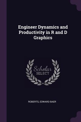 Image for Engineer Dynamics and Productivity in R and D Graphics Engineer Dynamics and Productivity in R and D Graphics