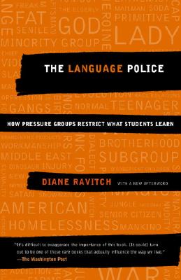 Language Police: How Pressure Groups Restrict What Students Learn (Vintage Books)