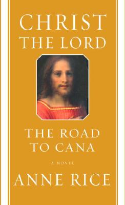 Image for Christ the Lord: The Road to Cana: A novel