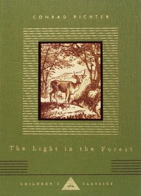 The Light in the Forest: Illustrated by Warren Chappell (Everyman's Library Children's Classics Series)
