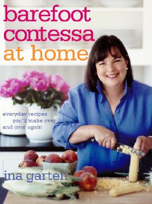 Image for Barefoot Contessa at Home: Everyday Recipes You'll Make Over and Over Again