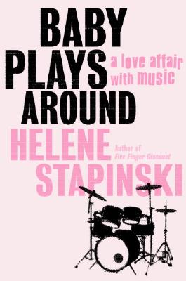 Baby Plays Around: A Love Affair, with Music