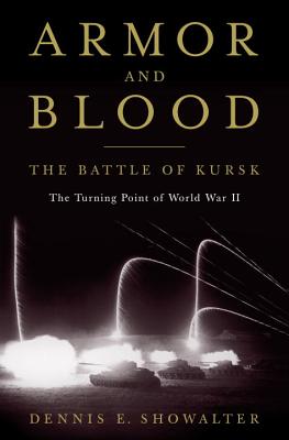 Armor and Blood: The Battle of Kursk, The Turning Point of World War II