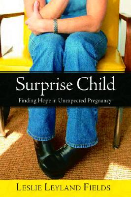 Image for Surprise Child: Finding Hope in Unexpected Pregnancy