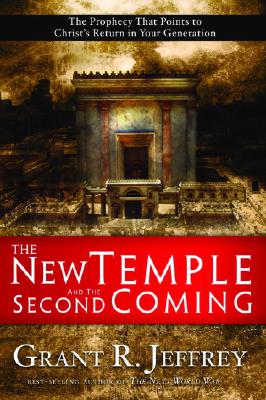 Image for The New Temple and the Second Coming: The Prophecy That Points to Christ's Return in Your Generation