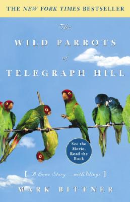 Image for The Wild Parrots of Telegraph Hill: A Love Story . . . with Wings