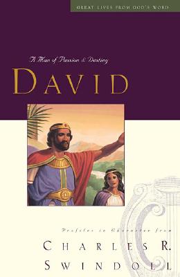 Great Lives David: A Man of Passion and Destiny