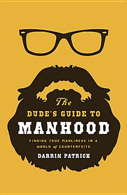 The Dude's Guide to Manhood