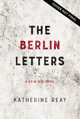 Berlin Letters: A Cold War Novel