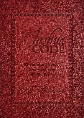 The Joshua Code: 52 Scripture Verses Every Believer Should Know (The Code Series)