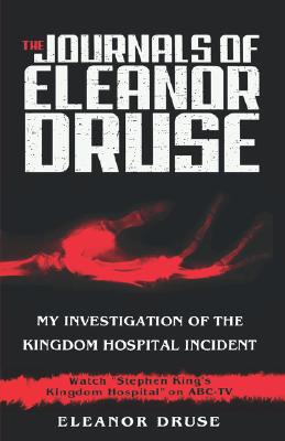 The Journals of Eleanor Druse: My Investigation of the Kingdom Hospital Incident