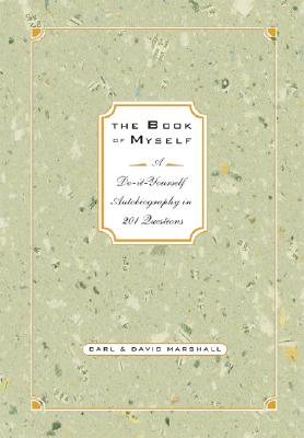 The Book of Myself A Do-It-Yourself Autobiography In 201 Questions