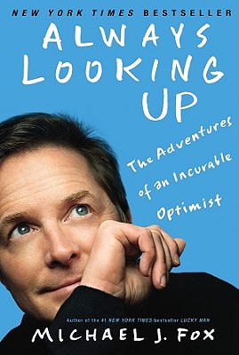 Image for Always Looking Up: The Adventures of an Incurable Optimist