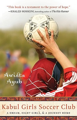Kabul Girls Soccer Club: A Dream, Eight Girls, and a Journey Home Image for Kabul Girls Soccer Club: A Dream, Eight Girls, and a Journey Home
