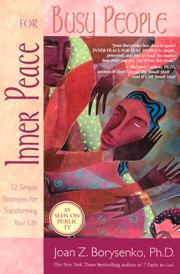 Inner Peace for Busy People: 52 Simple Strategies for Transforming Your Life