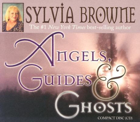 Angels, Guides, and Ghosts