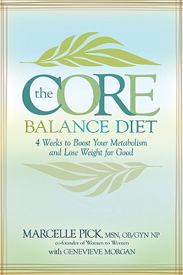 The Core Balance Diet: 4 Weeks to Boost Your Metabolism and Lose Weight for Good