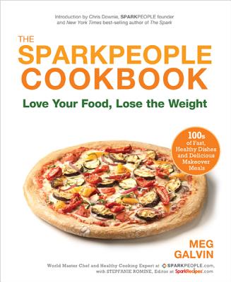 Image for The Sparkpeople Cookbook: Love Your Food, Lose the Weight