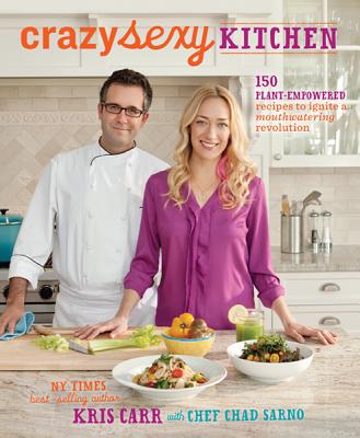 Image for Crazy Sexy Kitchen: 150 Plant-Empowered Recipes to Ignite a Mouthwatering Revolution